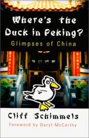 book cover of Where's the Duck in Peking? Glimpses of China by Cliff Schimmels