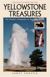 book cover of Yellowstone Treasures: The Traveler's Companion to the National Park by Janet Chapple
