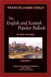 book cover of The English and Scottish Popular Ballads: v.1: Vol 1 (English and Scottish Popular Ballads) by Francis James Child