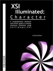 book cover of XSI Illuminated: Character by Anthony Rossano
