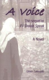 book cover of A Voice, the Sequel to If I Should Speak by Umm Zakiyyah