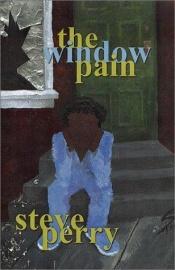 book cover of The Window Pain by Steve Perry