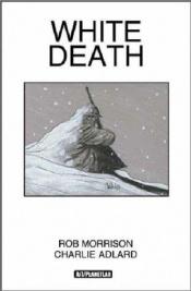 book cover of White death by Robbie Morrison