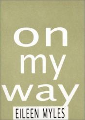 book cover of On My Way by Eileen Myles