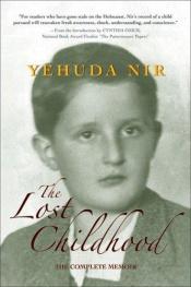 book cover of The Lost Childhood: A World War II Memoir of a Jewish Boy by Yehuda Nir