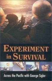 book cover of Experiment in Survival by George Sigler