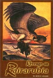 book cover of Revenge on Rairarubia by W. Royce Adams