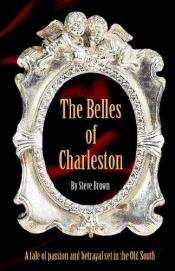 book cover of The Belles of Charleston by Steve Brown