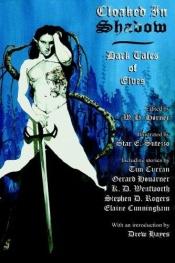 book cover of Cloaked In Shadow: Dark Tales Of Elves by Elaine Cunningham