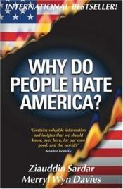 book cover of Why Do People Hate America? by Merryl Wyn Davies|Ziauddin Sardar