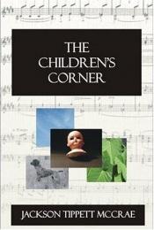 book cover of The Children's Corner by Jackson Tippett McCrae