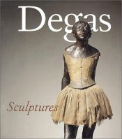 book cover of Degas Sculptures: Catalogue Raisonné of the Bronzes by Joseph S Czestochowski