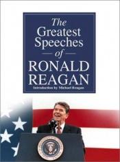 book cover of The greatest speeches of Ronald Reagan by Ronald Reagan