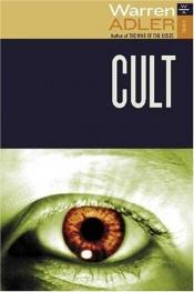 book cover of Cult: A Novel of Brainwashing and Death by Warren Adler