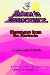 book cover of Return to Innocence: Messages from the Ancients by Steven L. Hairfield