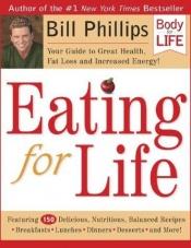 book cover of Eating For Life by Bill Phillips