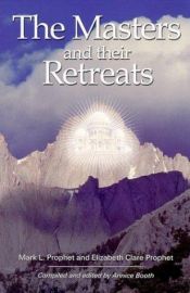 book cover of The Masters And Their Retreats (Climb the Highest Mountain) by Mark L. Prophet