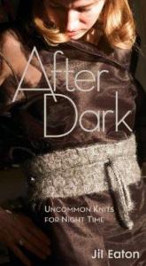book cover of After Dark: Uncommon Knits for Night Time by Jill Eaton