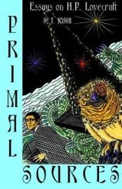book cover of Primal Sources: Essays on H.P. Lovecraft by S. T. Joshi