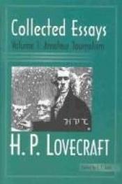 book cover of Collected Essays of H. P. Lovecraft - Volume 1: Amateur Journalism by Говард Филлипс Лавкрафт