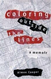 book cover of Coloring Outside The Lines: A Memoir by Aimee Cooper