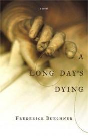 book cover of A long day's dying by Frederick Buechner
