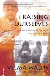 book cover of Raising ourselves by Velma Wallis
