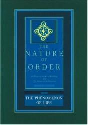 book cover of The Phenomenon of Life: The Nature of Order, Book 1 by Christopher Alexander