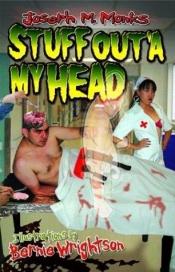 book cover of Stuff Out'a My Head by Joseph M. Monks