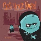 book cover of Got Your Nose!: A True Story by Ragnar