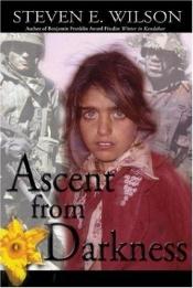 book cover of Ascent from Darkness by Steven E. Wilson