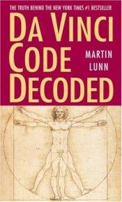 book cover of Da Vinci Code Decoded: The Truth Behind the New York Times #1 Bestseller by Martin Lunn