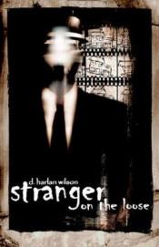 book cover of Stranger on the Loose by D. Harlan Wilson