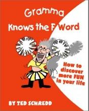 book cover of Gramma Knows the F Word by Ted Schredd