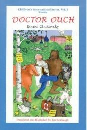 book cover of Doctor Ouch by Kornei Chukovsky
