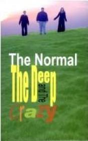 book cover of The Normal, the Deep, and the Crazy by Catherine Brown
