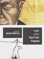 book cover of Last of the red hot poppas by Jason Berry