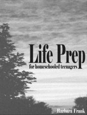 book cover of Life Prep for Homeschooled Teenagers by Barbara Frank