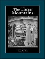 book cover of The Three Mountains : Gnosis, Kabbalah, and the Sexual Mysteries of the Secret Path to Liberation by Samael Aun Weor