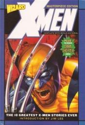 book cover of Wizard X-Men Masterpiece Edition Deluxe Hardcover by Chris Claremont