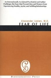 book cover of Fear Of Life by Alexander Lowen