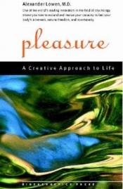 book cover of Pleasure: a creative approach to life by Alexander Lowen