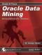 Oracle Data Mining: Mining Gold from Your Warehouse (Oracle In-Focus series)