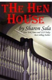 book cover of The Hen House (Letty and Eulis) Book 3 by Sharon Sala