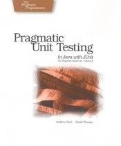 book cover of Pragmatic Unit Testing : In Java with Junit by Andy Hunt