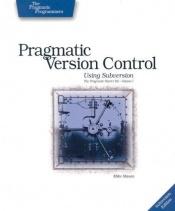 book cover of Pragmatic version control using subversion by Mike Mason