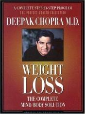 book cover of Weight Loss: The Complete Mind by Deepak Chopra