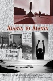 book cover of Alanya to Alanya by L. Timmel Duchamp