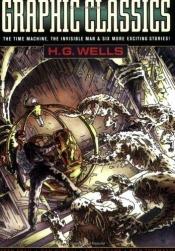 book cover of Graphic Classics Vol. 3: H. G. Wells by Herbert George Wells