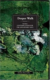 book cover of Deeper Walk: Comtemplations for the God-Hungry Soul, Vol. 3 by Winn Collier
